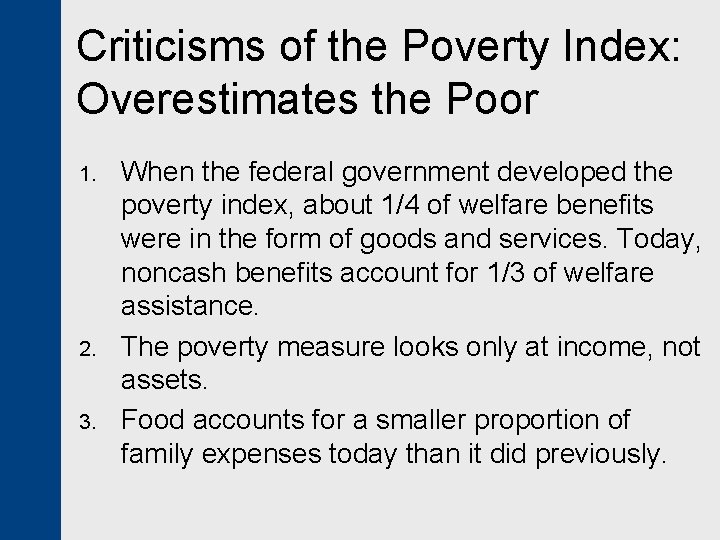 Criticisms of the Poverty Index: Overestimates the Poor 1. 2. 3. When the federal