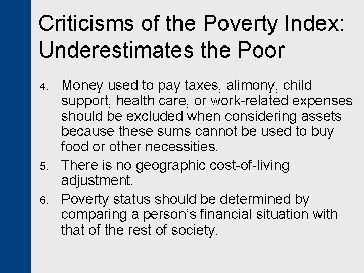 Criticisms of the Poverty Index: Underestimates the Poor 4. 5. 6. Money used to