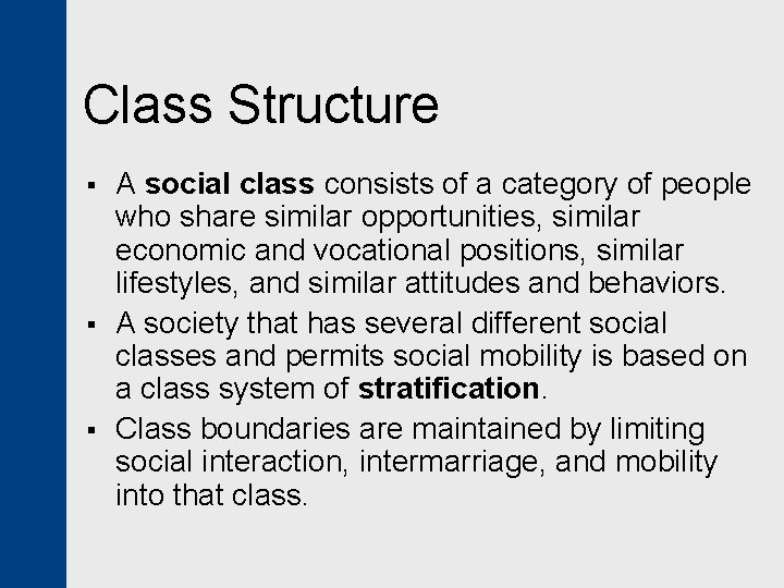 Class Structure § § § A social class consists of a category of people