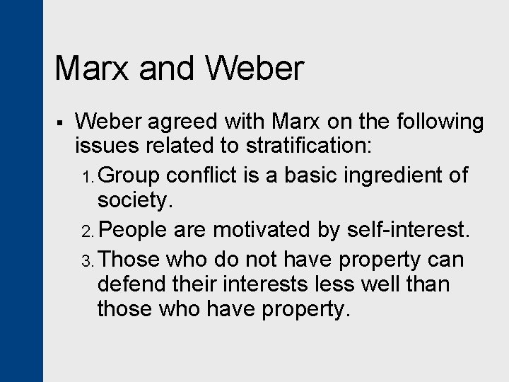 Marx and Weber § Weber agreed with Marx on the following issues related to