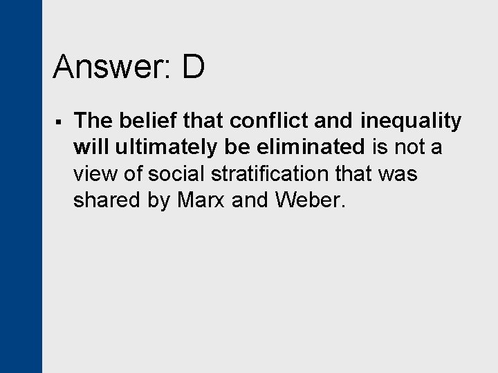 Answer: D § The belief that conflict and inequality will ultimately be eliminated is