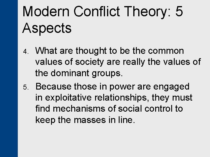 Modern Conflict Theory: 5 Aspects 4. 5. What are thought to be the common
