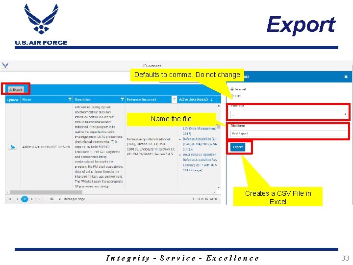 Export Defaults to comma, Do not change Name the file Creates a CSV File