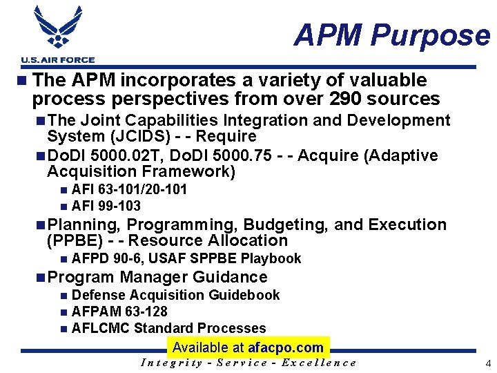 APM Purpose n The APM incorporates a variety of valuable process perspectives from over