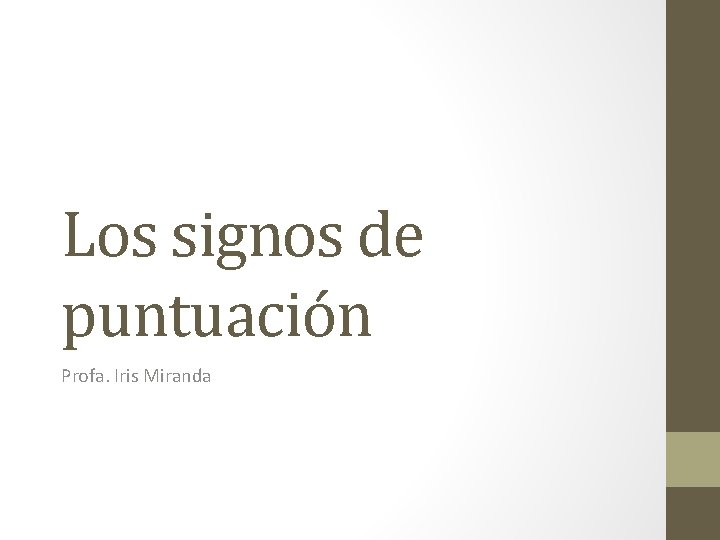 Los signos de puntuación Profa. Iris Miranda 
