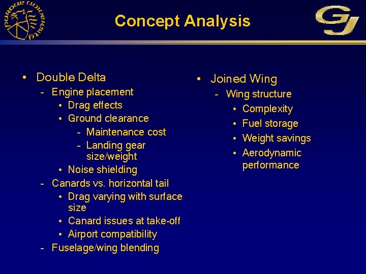 Concept Analysis • Double Delta – Engine placement • Drag effects • Ground clearance