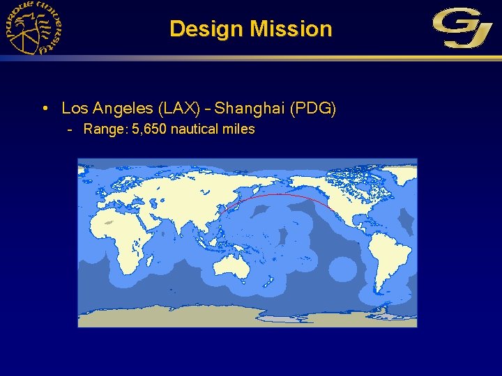 Design Mission • Los Angeles (LAX) – Shanghai (PDG) – Range: 5, 650 nautical