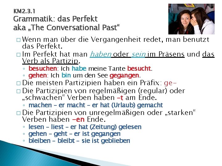 KM 2. 3. 1 Grammatik: das Perfekt aka „The Conversational Past“ � Wenn man