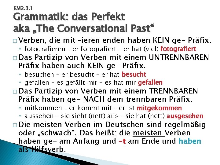 KM 2. 3. 1 Grammatik: das Perfekt aka „The Conversational Past“ � Verben, die KM 2. 3. 1 Grammatik: das Perfekt aka „The Conversational Past“ � Verben, die