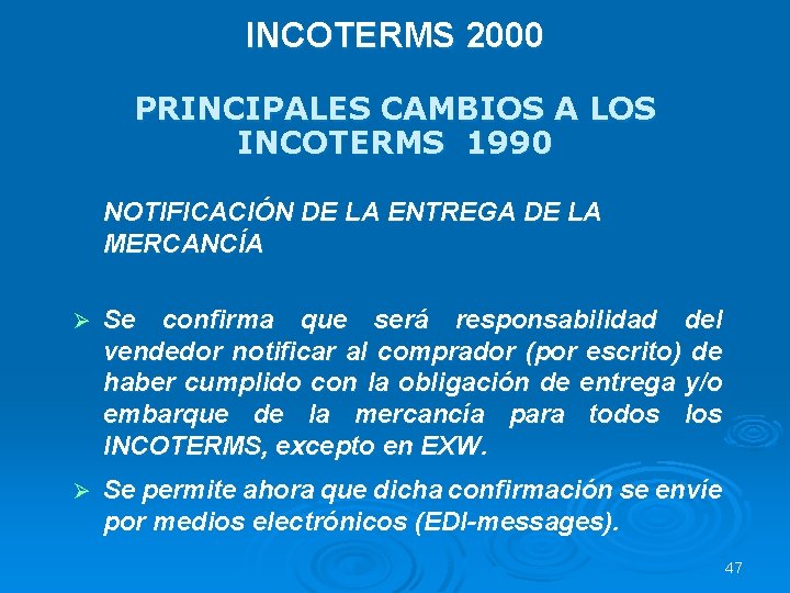 INCOTERMS 2000 PRINCIPALES CAMBIOS A LOS INCOTERMS 1990 NOTIFICACIÓN DE LA ENTREGA DE LA