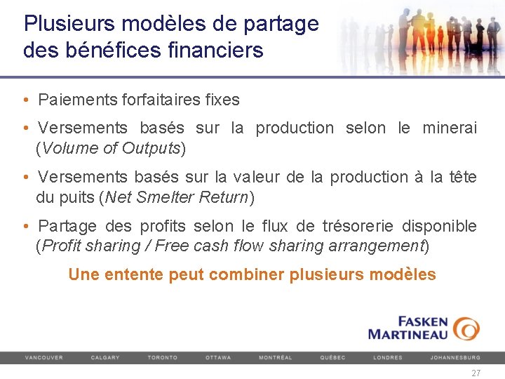 Plusieurs modèles de partage des bénéfices financiers • Paiements forfaitaires fixes • Versements basés