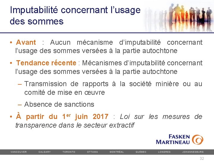 Imputabilité concernant l’usage des sommes • Avant : Aucun mécanisme d’imputabilité concernant l’usage des