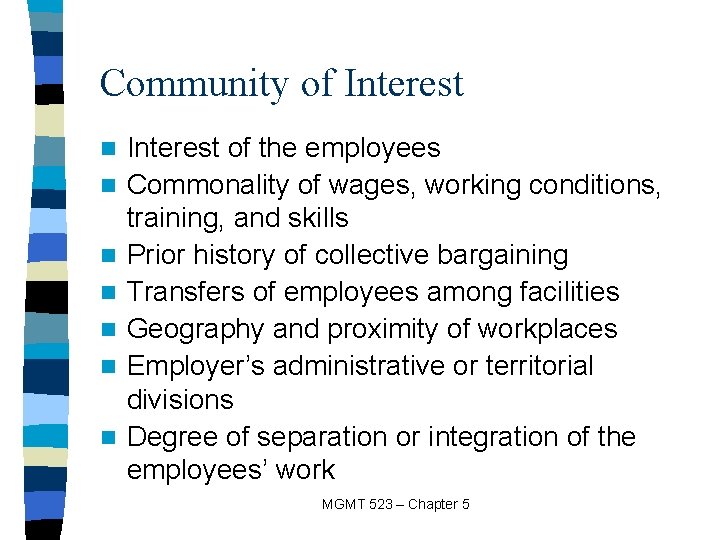 Community of Interest n n n n Interest of the employees Commonality of wages,