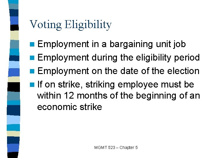 Voting Eligibility n Employment in a bargaining unit job n Employment during the eligibility