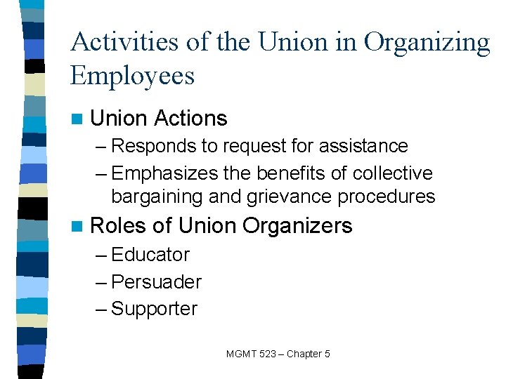 Activities of the Union in Organizing Employees n Union Actions – Responds to request