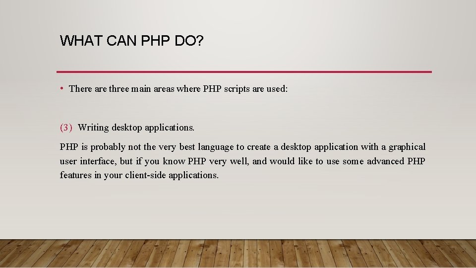 WHAT CAN PHP DO? • There are three main areas where PHP scripts are