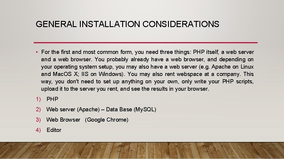 GENERAL INSTALLATION CONSIDERATIONS • For the first and most common form, you need three