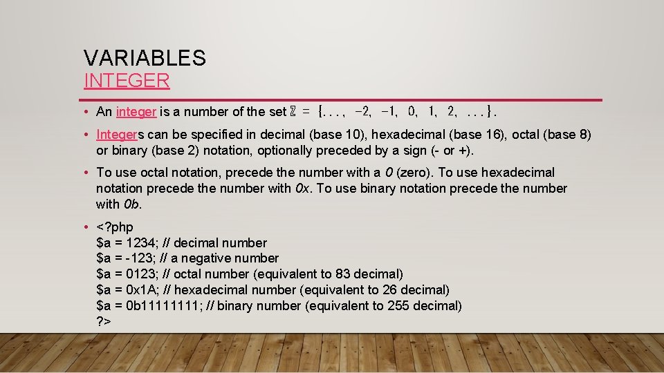 VARIABLES INTEGER • An integer is a number of the set ℤ = {.