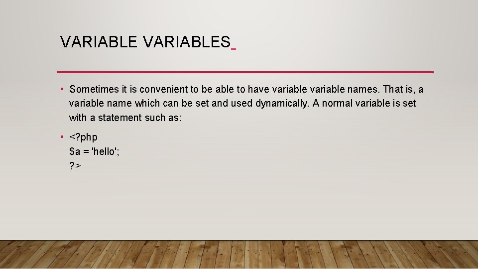 VARIABLES • Sometimes it is convenient to be able to have variable names. That