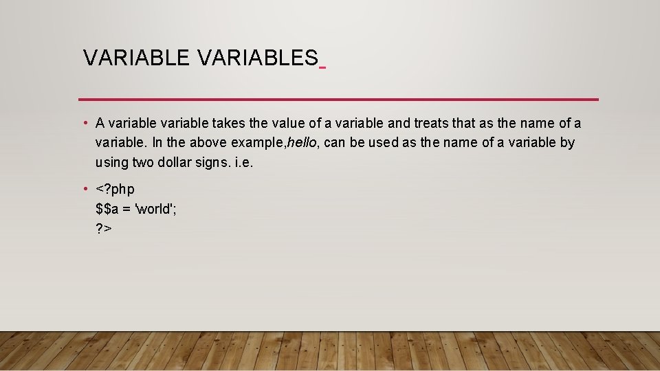 VARIABLES • A variable takes the value of a variable and treats that as