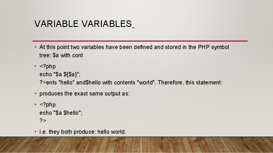 VARIABLES • At this point two variables have been defined and stored in the