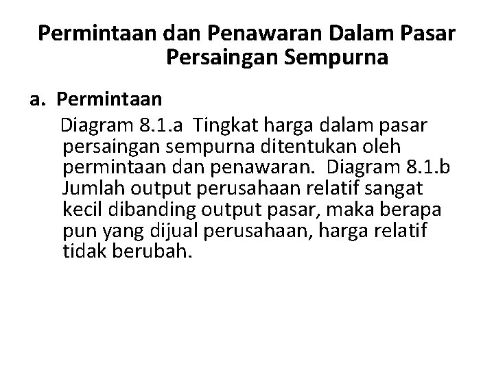 Permintaan dan Penawaran Dalam Pasar Persaingan Sempurna a. Permintaan Diagram 8. 1. a Tingkat