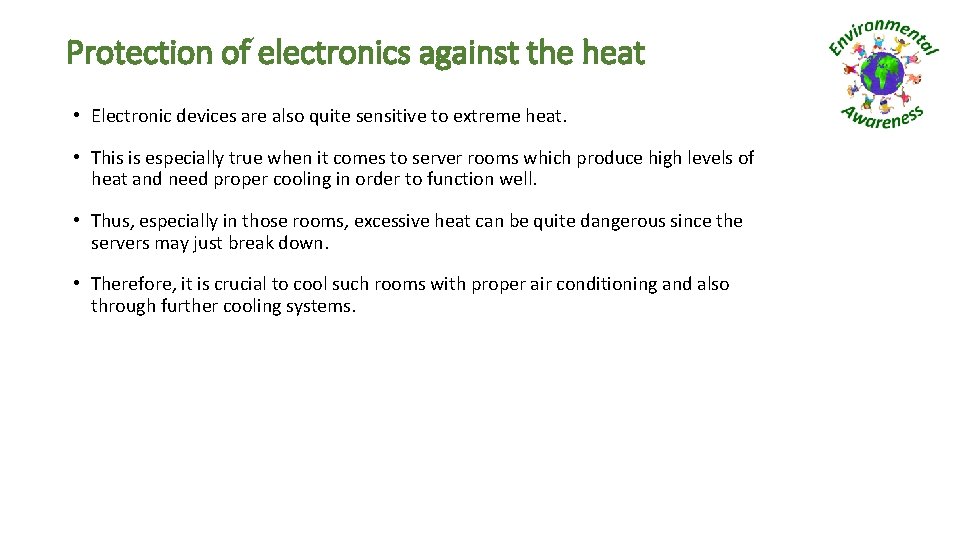 Protection of electronics against the heat • Electronic devices are also quite sensitive to