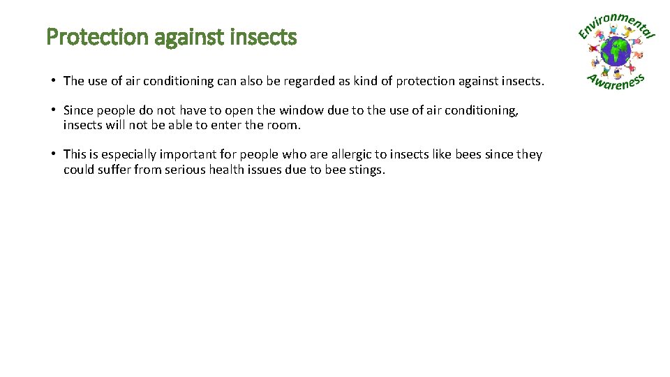 Protection against insects • The use of air conditioning can also be regarded as