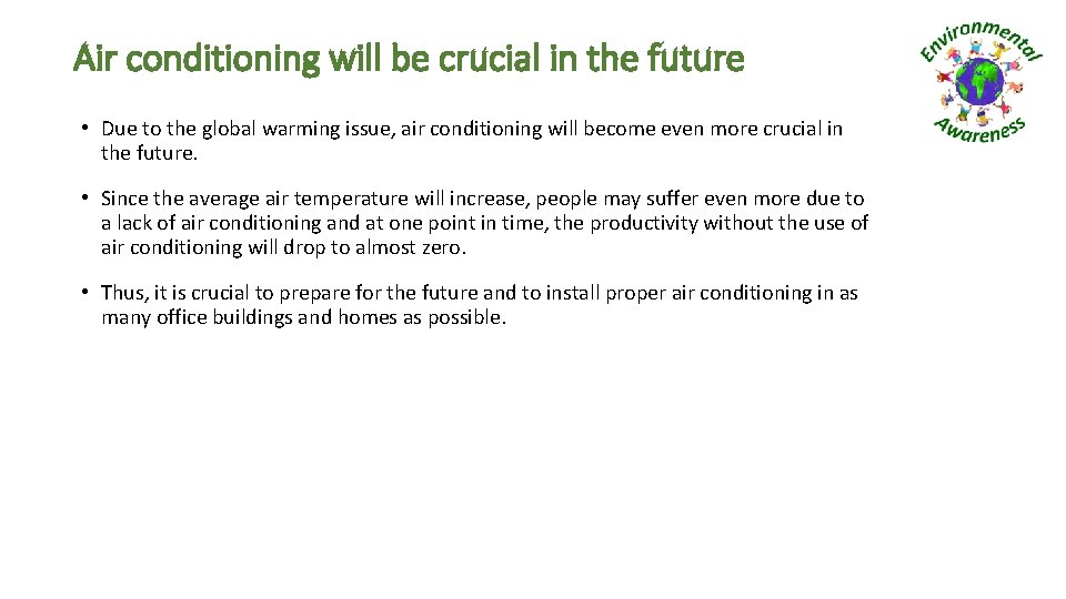 Air conditioning will be crucial in the future • Due to the global warming