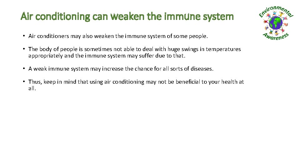 Air conditioning can weaken the immune system • Air conditioners may also weaken the