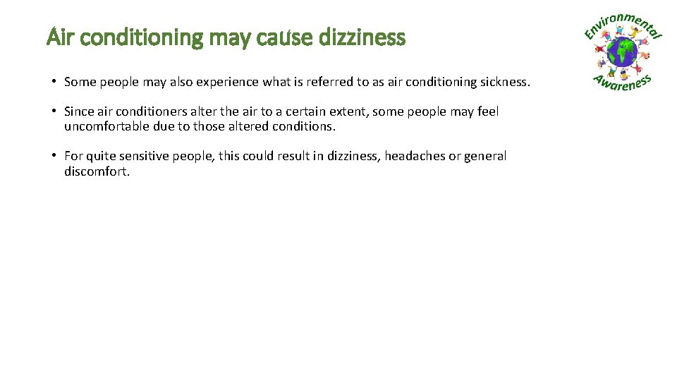 Air conditioning may cause dizziness • Some people may also experience what is referred