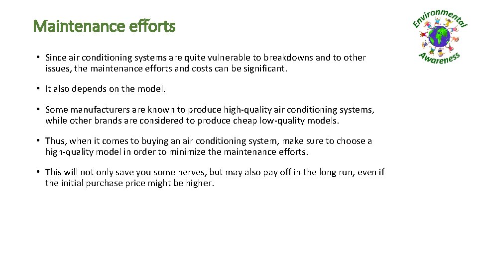 Maintenance efforts • Since air conditioning systems are quite vulnerable to breakdowns and to