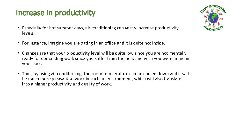 Increase in productivity • Especially for hot summer days, air conditioning can vastly increase