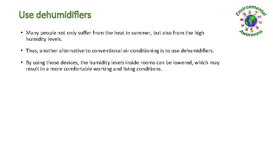 Use dehumidifiers • Many people not only suffer from the heat in summer, but