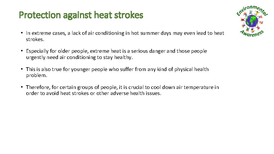 Protection against heat strokes • In extreme cases, a lack of air conditioning in