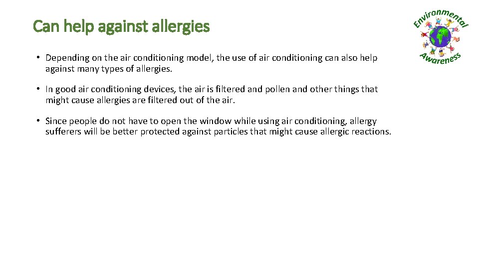 Can help against allergies • Depending on the air conditioning model, the use of