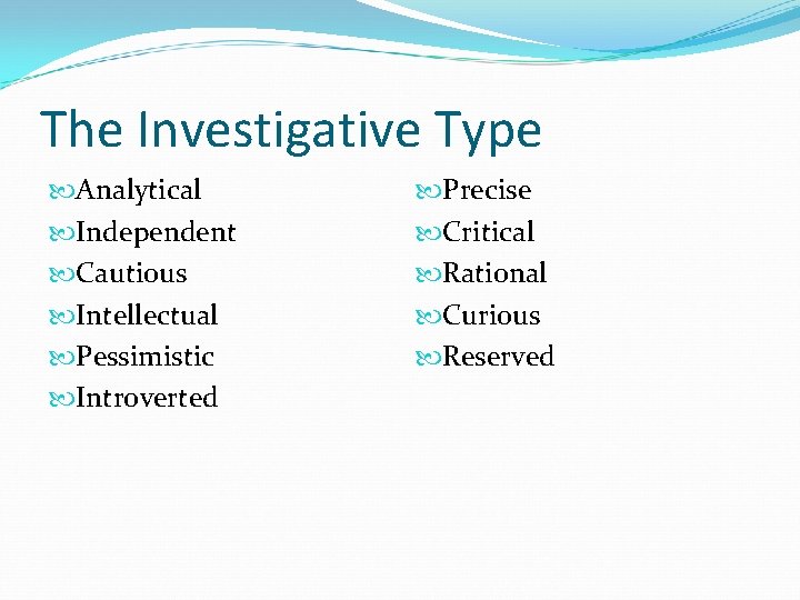The Investigative Type Analytical Independent Cautious Intellectual Pessimistic Introverted Precise Critical Rational Curious Reserved The Investigative Type Analytical Independent Cautious Intellectual Pessimistic Introverted Precise Critical Rational Curious Reserved