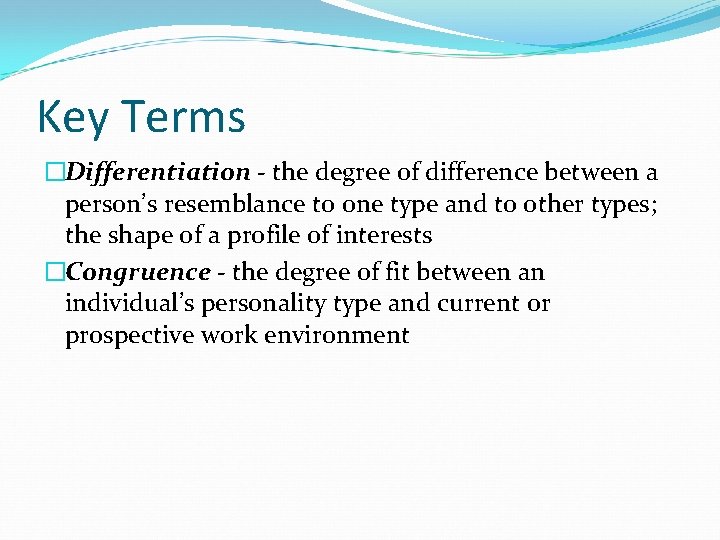 Key Terms �Differentiation - the degree of difference between a person’s resemblance to one Key Terms �Differentiation - the degree of difference between a person’s resemblance to one