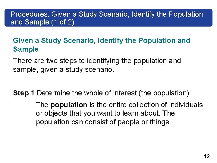 Procedures: Given a Study Scenario, Identify the Population and Sample (1 of 2) Given