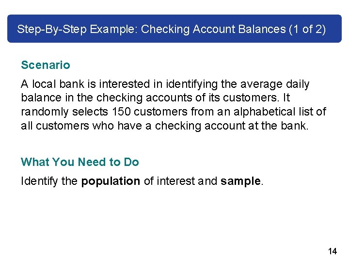 Step-By-Step Example: Checking Account Balances (1 of 2) Scenario A local bank is interested