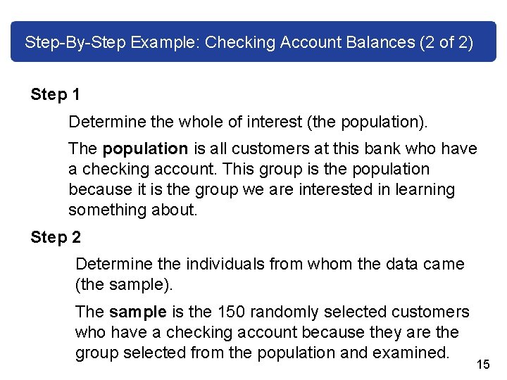 Step-By-Step Example: Checking Account Balances (2 of 2) Step 1 Determine the whole of