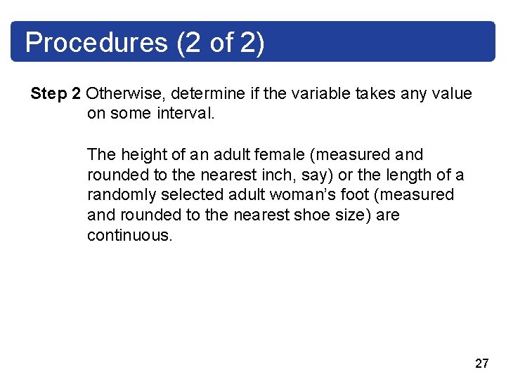 Procedures (2 of 2) Step 2 Otherwise, determine if the variable takes any value