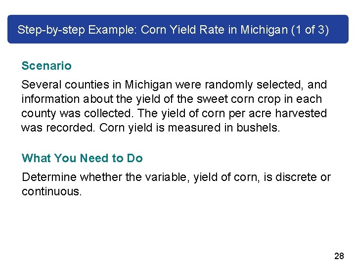 Step-by-step Example: Corn Yield Rate in Michigan (1 of 3) Scenario Several counties in