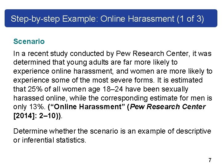 Step-by-step Example: Online Harassment (1 of 3) Scenario In a recent study conducted by