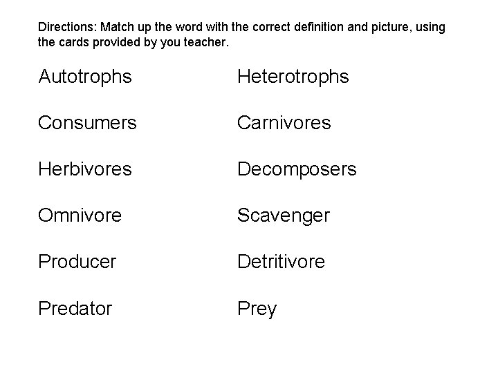 Directions: Match up the word with the correct definition and picture, using the cards