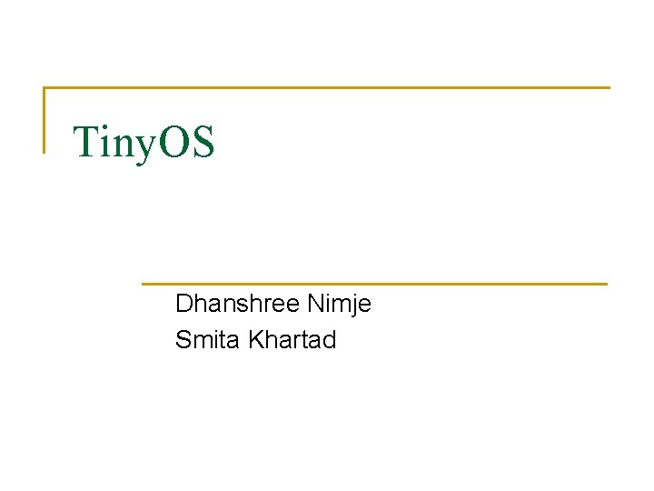 Tiny. OS Dhanshree Nimje Smita Khartad 