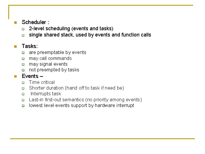 n Scheduler : q q n Tasks: q q n 2 -level scheduling (events