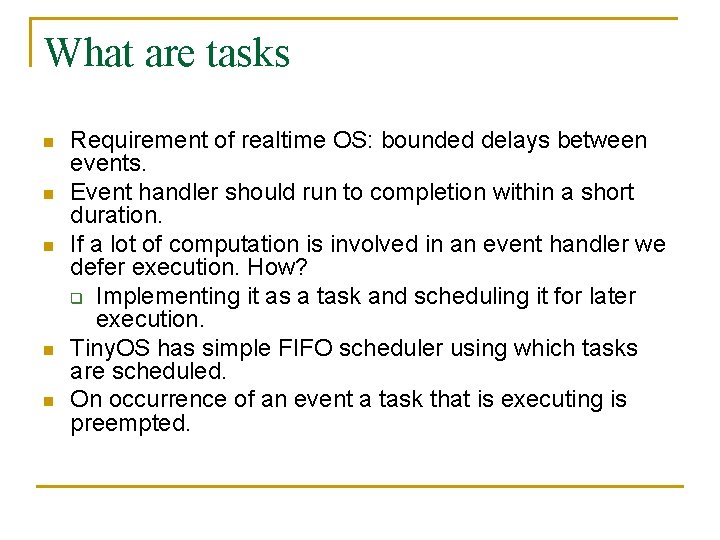What are tasks n n n Requirement of realtime OS: bounded delays between events.