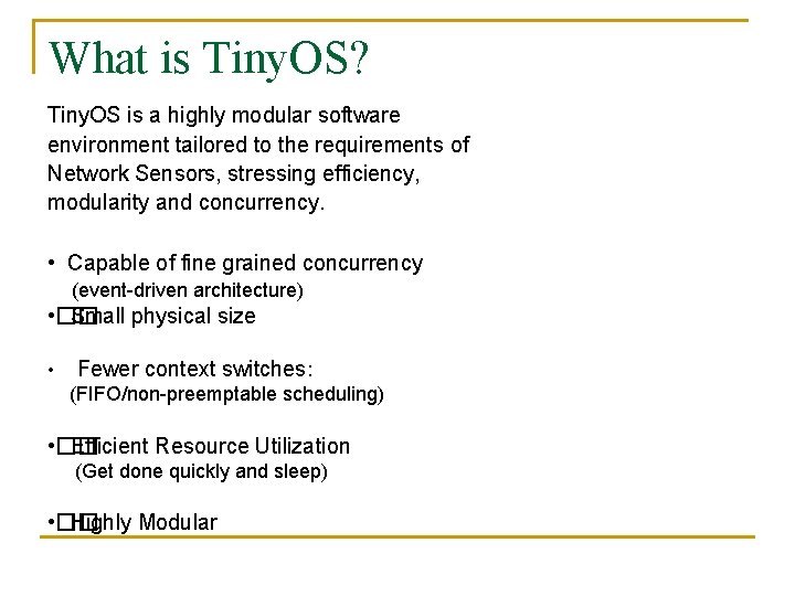 What is Tiny. OS? Tiny. OS is a highly modular software environment tailored to