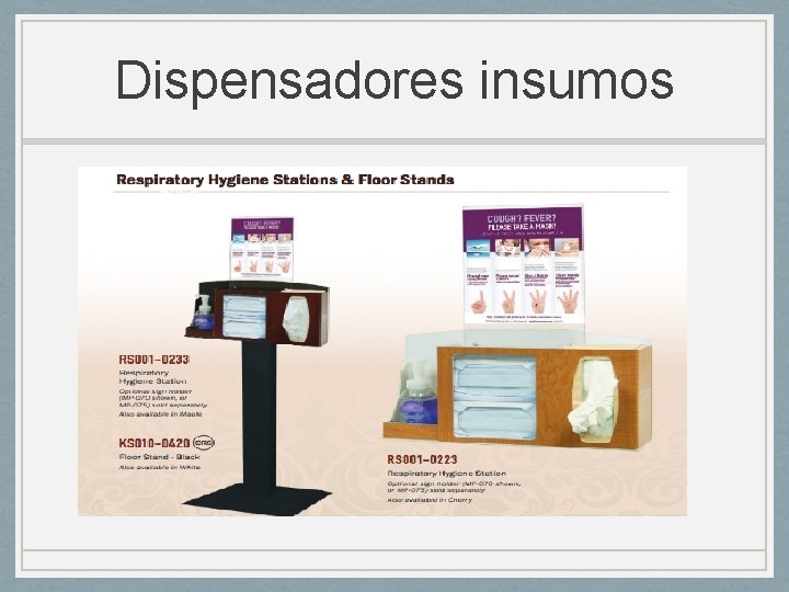 Dispensadores insumos Dispensadores insumos